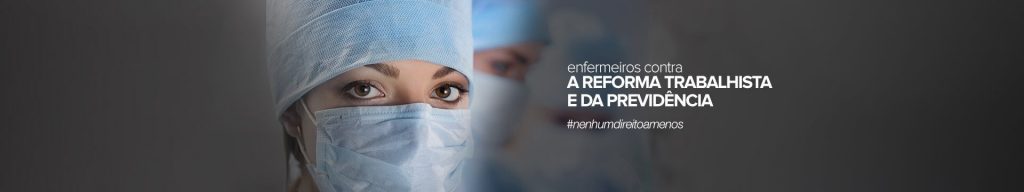 Enfermeiros contra a reforma trabalhista