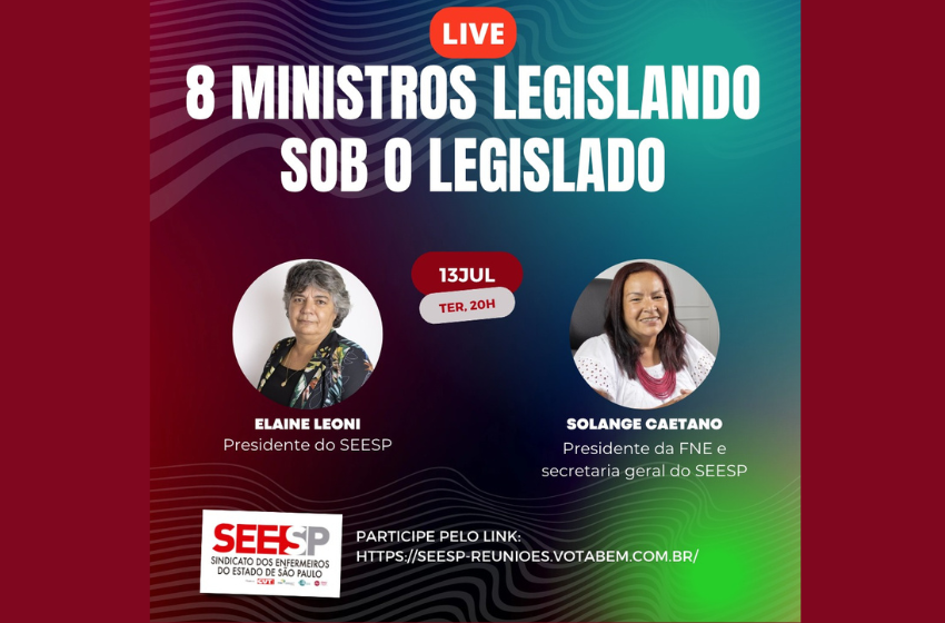  Live – SEESP- 8 ministros legislando sob o legislado