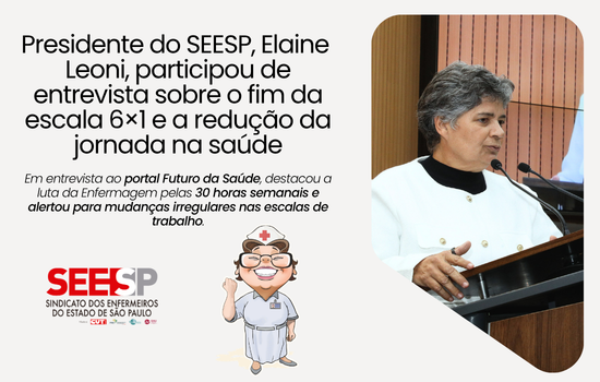 Presidente do SEESP, Elaine  Leoni, participou de entrevista sobre o fim da escala 6×1 e a redução da jornada na saúde.